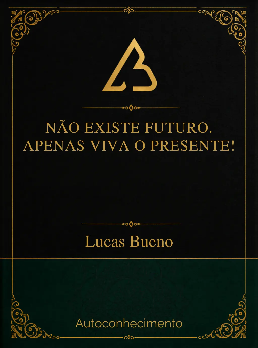 Capa - Não existe futuro. Apenas viva o presente!