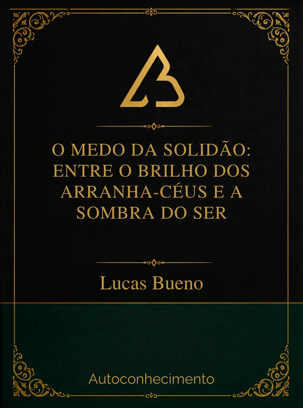 Capa - O medo da solidão Entre o brilho dos arranha-céus e a sombra do Ser